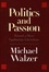 Cover of "Politics and Passion"
