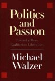 Politics and Passion : Toward a More Egalitarian Liberalism