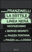 La sottile linea nera Neofascismo e servizi segreti da Piazza Fontana a Piazza della Loggia