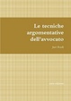 Cover of Le tecniche argomentative dell'avvocato