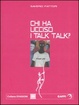 Cover of Chi ha ucciso i Talk Talk? Falsa biografia autorizzata di Marco Orea Malià