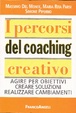 Cover of I percorsi del coaching creativo. Creare soluzioni per obiettivi