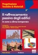 Cover of Il raffrescamento passivo degli edifici in zone a clima temperato