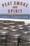 Cover of "Peat Smoke and Spirit"