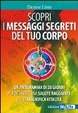 Cover of Scopri i messaggi segreti del tuo corpo. Un programma di 28 giorni per ottenere una salute raggiante e una magnifica vitalità