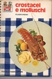 Cover of Crostacei e molluschi