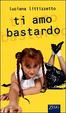 Cover of Ti amo bastardo