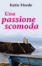 Cover of Una passione scomoda
