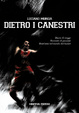 Cover of Dietro ai canestri. Diario di viaggi; racconto di passioni del basket italiano ed europeo
