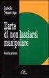 Cover of L' arte di non lasciarsi manipolare