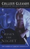 Rises The Night : The Gardella Vampire Chronicles (Signet Eclipse)