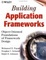 Cover of Building Application Frameworks