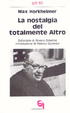Cover of La nostalgia del totalmente Altro