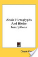 Cover of Altaic Hieroglyphs and Hittite Inscriptions