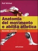 Cover of Anatomia del movimento e abilità atletica
