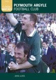 Plymouth Argyle : 50 Classics (Classic Matches): 50 Classics (Classic Matches)
