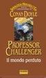 Cover of Professor Challenger: Il mondo perduto