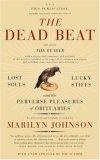 The Dead Beat : Lost Souls, Lucky Stiffs, and the Perverse Pleasures of Obituaries (P.S.)