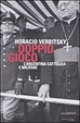 Cover of Doppio gioco. L'Argentina cattolica e militare