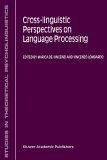 Cross-linguistic Perspectives on language Processing (Studies in Theoretical Psycholinguistics)