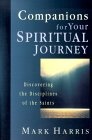 Companions for Your Spiritual Journey : Discovering the Disciplines of the Saints