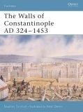 The Walls of Constantinople AD 324-1453 (Fortress)
