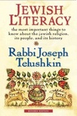 Jewish Literacy The Most Important Things to Know about the Jewish Religion, Its People, and Its History