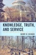Cover of Knowledge, Truth and Service, The New York Botanical Garden, 1891 to 1980