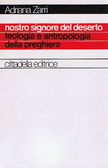 Nostro Signore del deserto Teologia e antropologia della preghiera