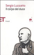 Cover of Il corpo del duce. Un cadavere tra immaginazione, storia e memoria