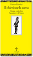 Cover of Il chierico e la scena. Cinque capitoli su Sanguineti e il teatro