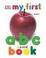 Cover of "My First Abc Board Book"