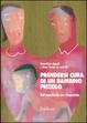 Cover of Prendersi cura di un bambino piccolo