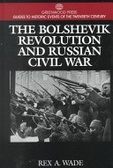 The Bolshevik revolution and Russian Civil War