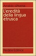 Cover of L'eredità della lingua etrusca