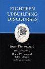 Eighteen Upbuilding Discourses : Kierkegaard's Writings, Vol. 5