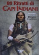 Cover of Ottanta ritratti di capi indiani
