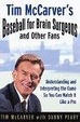 Cover of Tim McCarver's Baseball for Brain Surgeons & Other Fans