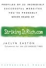 Strikingitrich.com (Striking It Rich.com) : Profiles of 23 Incredibly Successful Websites You've Probably Never Heard Of