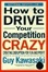 Cover of How to Drive Your Competition Crazy