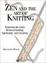Cover of Zen and the Art of Knitting