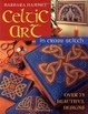 Cover of Celtic Art In Cross Stitch
