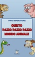 Cover of Questo pazzo pazzo pazzo mondo animale