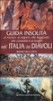 Cover of Guida insolita ai misteri, ai segreti, alle leggende, alle curiosità e ai luoghi dell'Italia dei diavoli