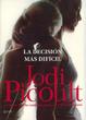 Cover of La Decision Mas Dificil/ My Sister's Keeper