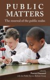 Public Matters : The Renewal of the Public Realm. Edited by Patrick Diamond