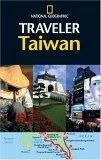 National Geographic Traveler : Taiwan (National Geographic Traveler)
