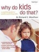 Cover of Why Do Kids Do That?