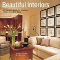Beautiful Interiors : An Expert's Guide to Creating a More Liveable Home