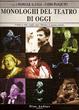 Cover of Monologhi del teatro di oggi